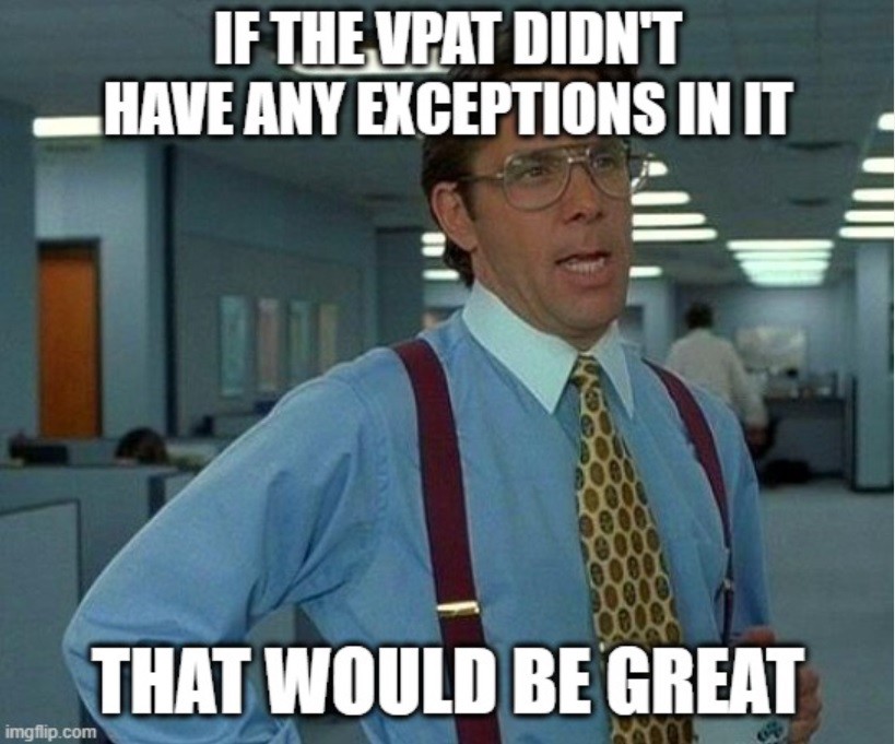 Actor Gary Cole in a still from the movie Office Space with the words If the VPAT didn't have any exceptions in it that would be great.